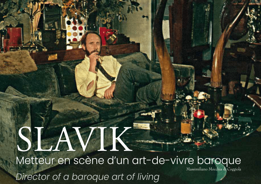 Slavik, metteur en scène d'un art-de-vivre baroque