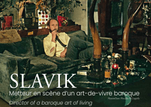 Slavik, metteur en scène d'un art-de-vivre baroque