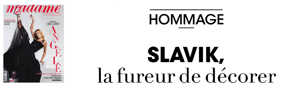 Slavik, la fureur de décorer
